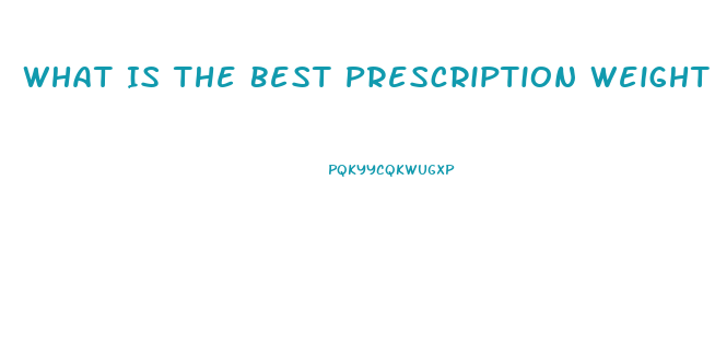 What Is The Best Prescription Weight Loss Pill 2024