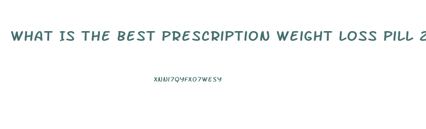 What Is The Best Prescription Weight Loss Pill 2024