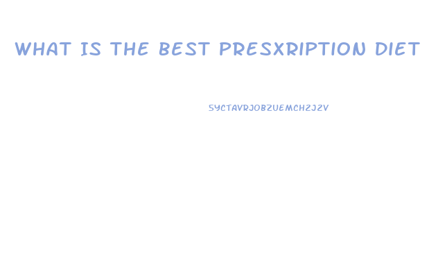 What Is The Best Presxription Diet Pill