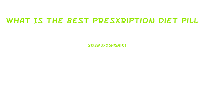 What Is The Best Presxription Diet Pill