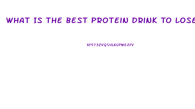 What Is The Best Protein Drink To Lose Weight