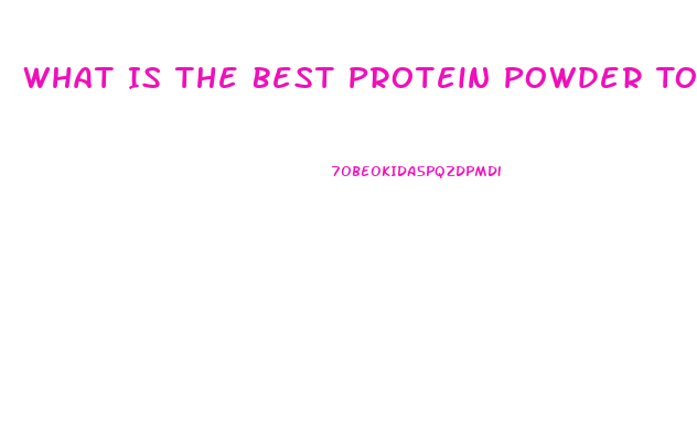 What Is The Best Protein Powder To Lose Weight