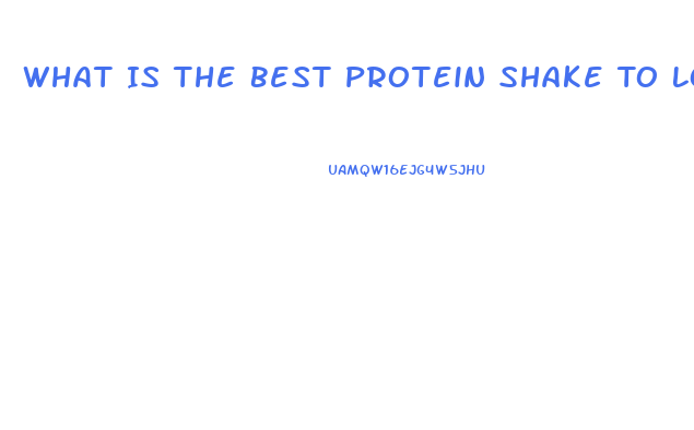 What Is The Best Protein Shake To Lose Weight