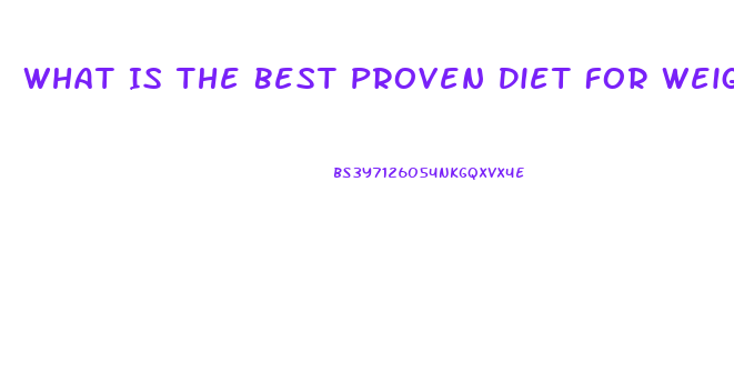 What Is The Best Proven Diet For Weight Loss