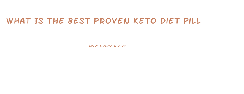 What Is The Best Proven Keto Diet Pill