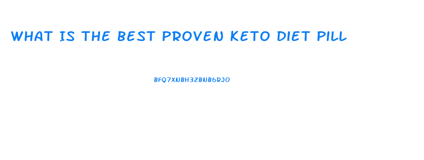 What Is The Best Proven Keto Diet Pill