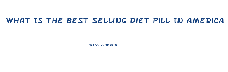 What Is The Best Selling Diet Pill In America