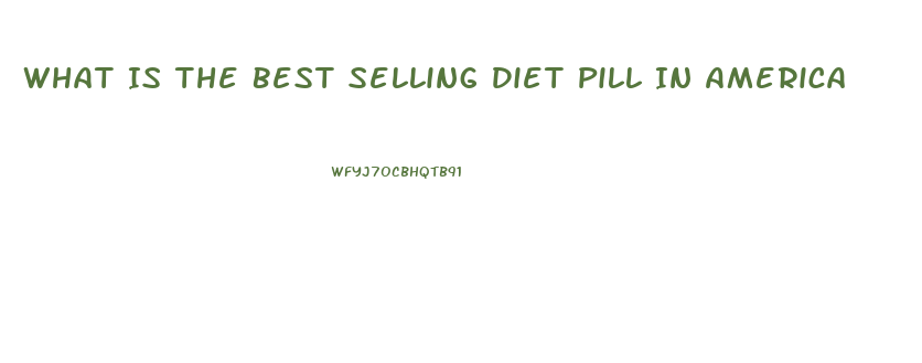 What Is The Best Selling Diet Pill In America