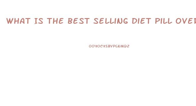 What Is The Best Selling Diet Pill Over The Counter