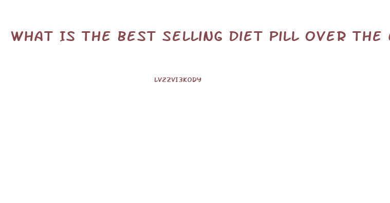 What Is The Best Selling Diet Pill Over The Counter