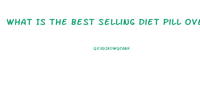 What Is The Best Selling Diet Pill Over The Counter