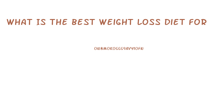 What Is The Best Weight Loss Diet For Me