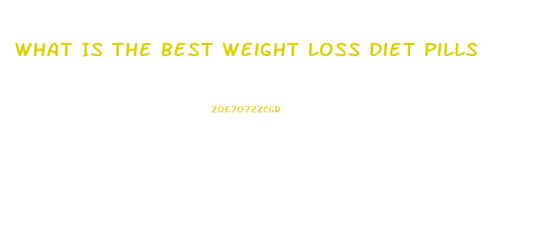 What Is The Best Weight Loss Diet Pills