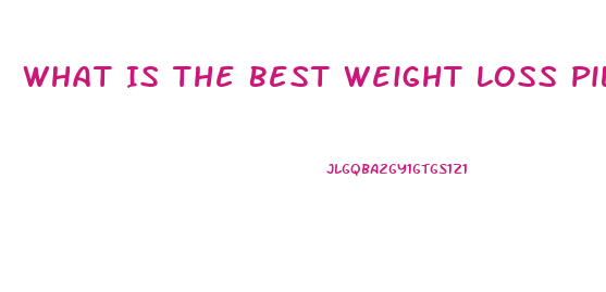 What Is The Best Weight Loss Pill For Men