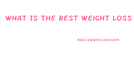 What Is The Best Weight Loss Pill For Woman