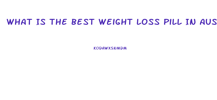 What Is The Best Weight Loss Pill In Australia