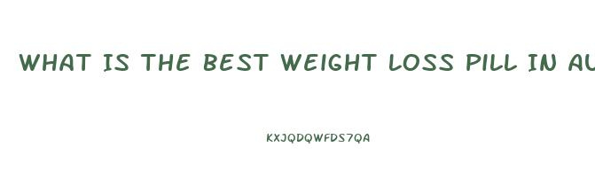 What Is The Best Weight Loss Pill In Australia