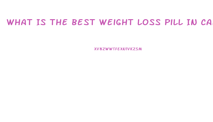 What Is The Best Weight Loss Pill In Canada