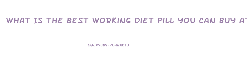 What Is The Best Working Diet Pill You Can Buy At Walgreens