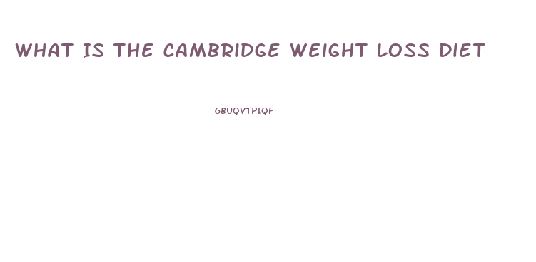 What Is The Cambridge Weight Loss Diet