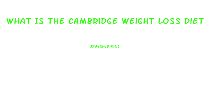 What Is The Cambridge Weight Loss Diet