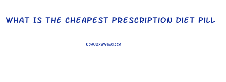 What Is The Cheapest Prescription Diet Pill