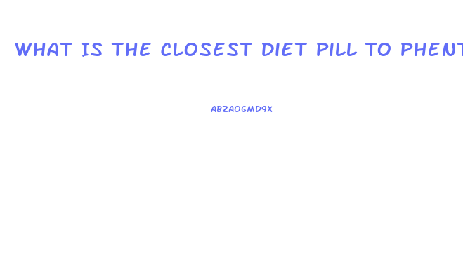 What Is The Closest Diet Pill To Phentermine