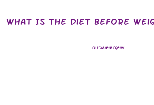 What Is The Diet Before Weight Loss Surgery