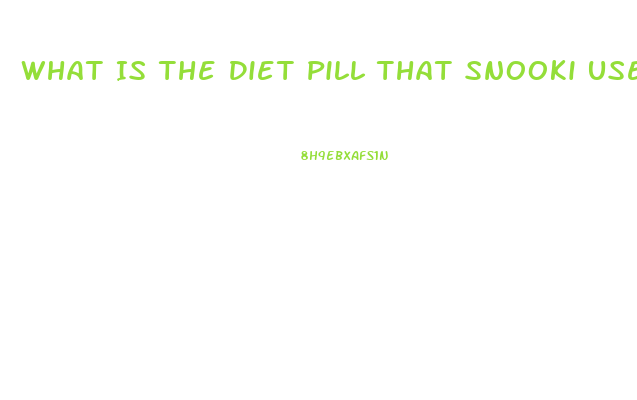 What Is The Diet Pill That Snooki Uses