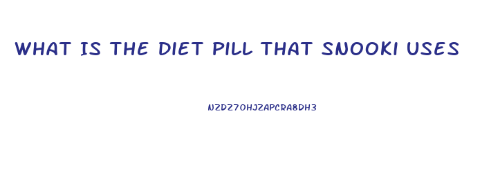 What Is The Diet Pill That Snooki Uses