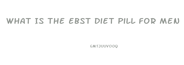 What Is The Ebst Diet Pill For Men