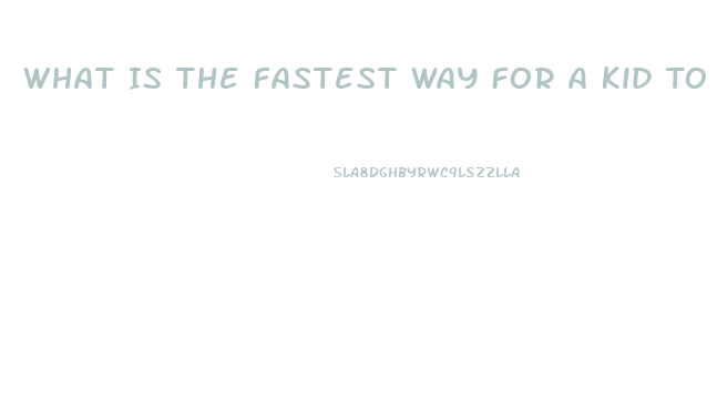 What Is The Fastest Way For A Kid To Lose Weight