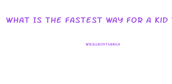 What Is The Fastest Way For A Kid To Lose Weight