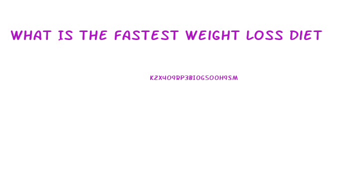 What Is The Fastest Weight Loss Diet