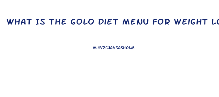 What Is The Golo Diet Menu For Weight Loss