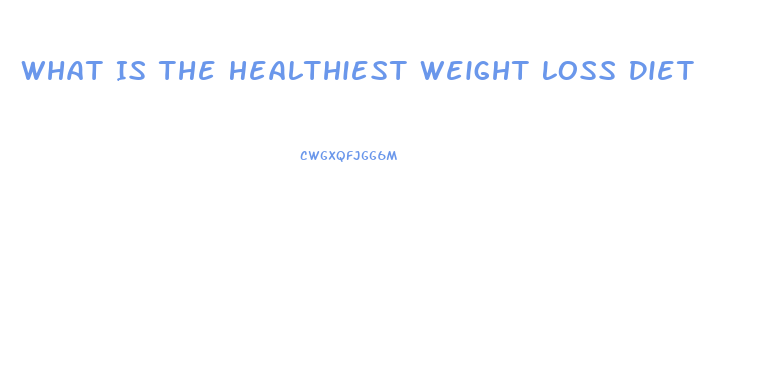 What Is The Healthiest Weight Loss Diet