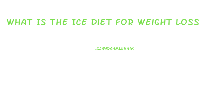 What Is The Ice Diet For Weight Loss