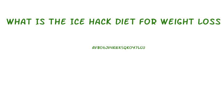 What Is The Ice Hack Diet For Weight Loss