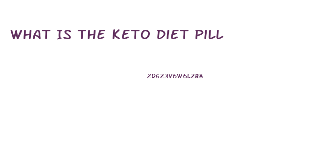 What Is The Keto Diet Pill