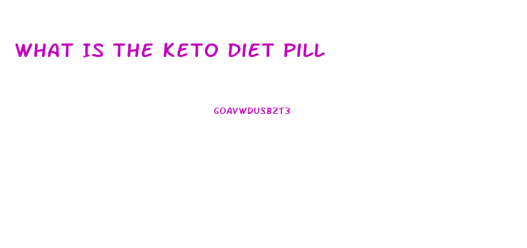 What Is The Keto Diet Pill