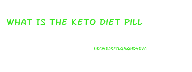 What Is The Keto Diet Pill