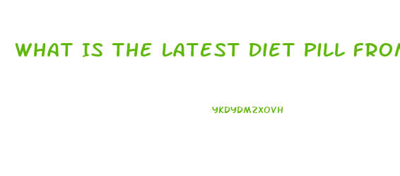 What Is The Latest Diet Pill From Oz