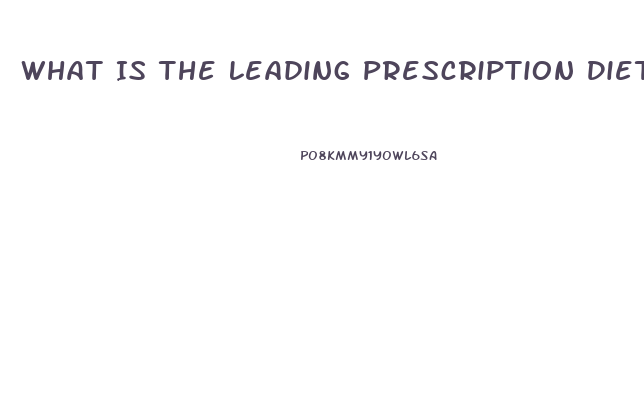 What Is The Leading Prescription Diet Pill On The Market Today