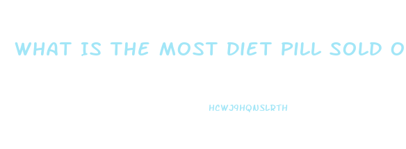 What Is The Most Diet Pill Sold Over The Counter