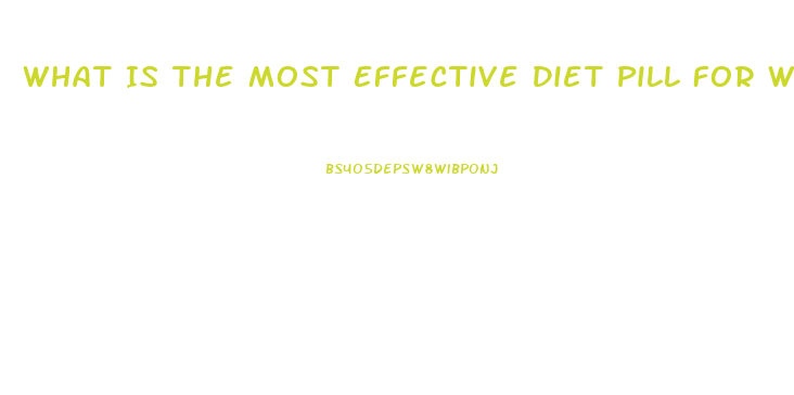 What Is The Most Effective Diet Pill For Weight Loss