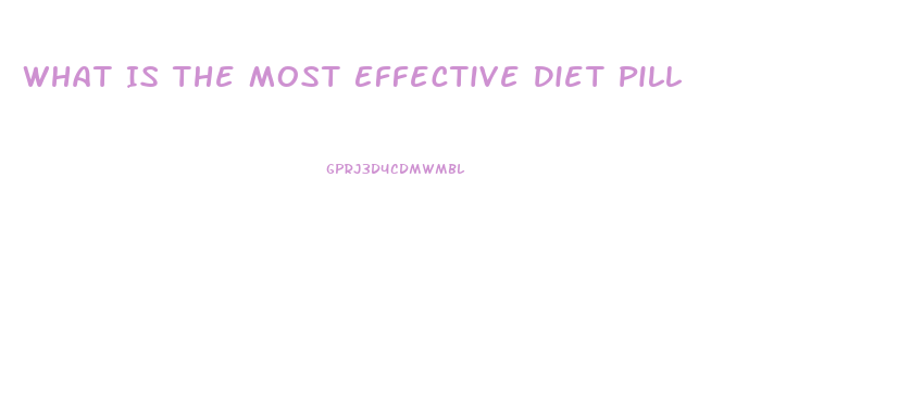 What Is The Most Effective Diet Pill