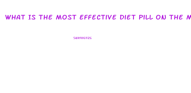 What Is The Most Effective Diet Pill On The Market