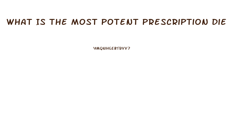 What Is The Most Potent Prescription Diet Pill