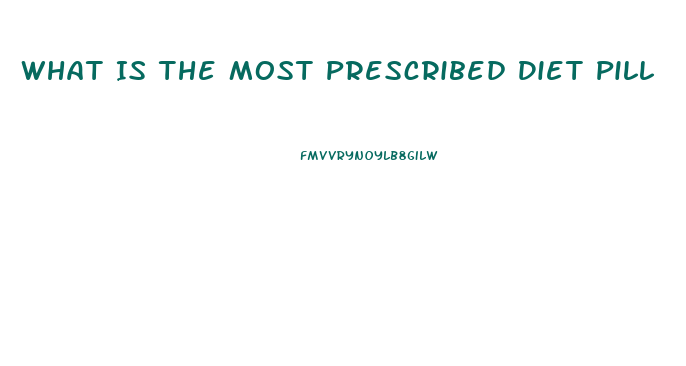 What Is The Most Prescribed Diet Pill