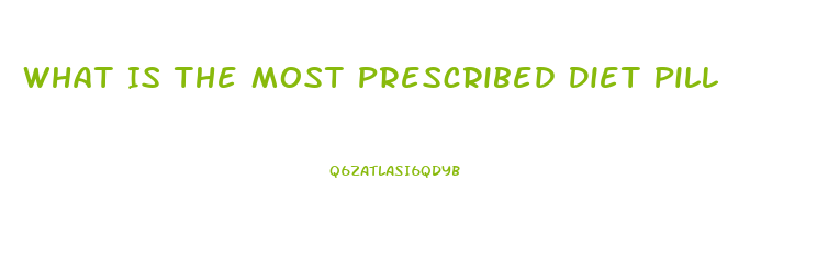 What Is The Most Prescribed Diet Pill